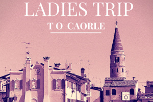 Caorle Ladies Trip