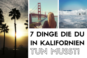 Kalifornien Rundreise: 7 Dinge die in Kalifornien tun musst